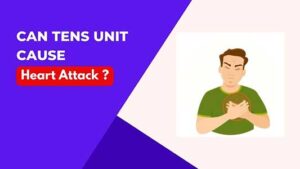 Can Tens Unit Cause Heart Attack